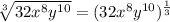 \sqrt[3]{32x^8y^{10}}}  = ( 32 x^8 y^{10})^{\frac{1}{3}}