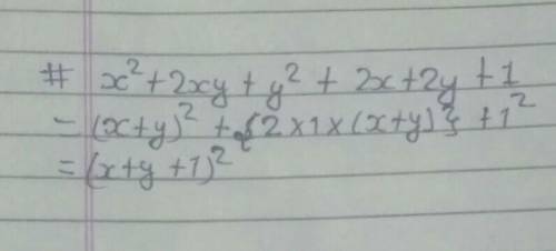 The factorization of (x+y)^2+2(x+y)+1 isplease answer​
