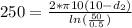 250=\frac{2*\pi 10 (10-d_2)}{ln(\frac{50}{0.5})}