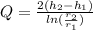 Q=\frac{2\piT(h_2-h_1)}{ln(\frac{r_2}{r_1})}