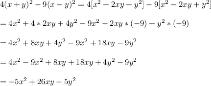 4(x+y)^{2} - 9(x-y)^{2}=4[x^{2}+2xy+y^{2}]-9[x^{2}-2xy+y^{2}]\\\\=4x^{2}+4*2xy + 4y^{2}-9x^{2}-2xy*(-9)+y^{2}*(-9)\\\\= 4x^{2}+8xy+4y^{2}-9x^{2}+18xy-9y^{2}\\\\= 4x^{2}-9x^{2} + 8xy + 18xy +4y^{2} - 9y^{2}\\\\= -5x^{2} + 26xy - 5y^{2}