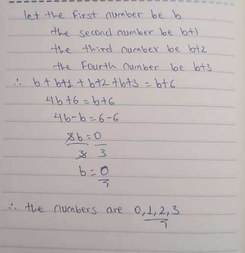 The sum of four consecutive numbers equals b+6. What are the numbers?