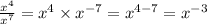 \frac{x^4}{x^7} =x^4 \times x^{-7} =x^{4-7} =x^{-3}
