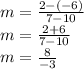 m=\frac{2-(-6)}{7-10}\\m=\frac{2+6}{7-10}\\m=\frac{8}{-3}