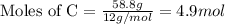 \text{Moles of C}=\frac{58.8g}{12g/mol}=4.9 mol
