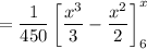 $=\frac{1}{450}\left[\frac{x^3}{3}-\frac{x^2}{2}\right]_6^x$