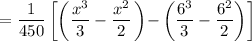 $=\frac{1}{450}\left[ \left( \frac{x^3}{3} - \frac{x^2}{2}\left) - \left( \frac{6^3}{3} - \frac{6^2}{2} \right) \right]  $