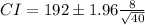 CI =192 \pm 1.96 \frac{8}{\sqrt{40}}