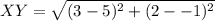 XY = \sqrt{(3-5)^2 + (2--1)^2}