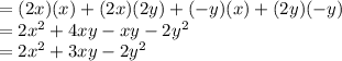 =(2x)(x)+(2x)(2y)+(-y)(x)+(2y)(-y)\\=2x^2+4xy-xy-2y^2\\=2x^2+3xy-2y^2