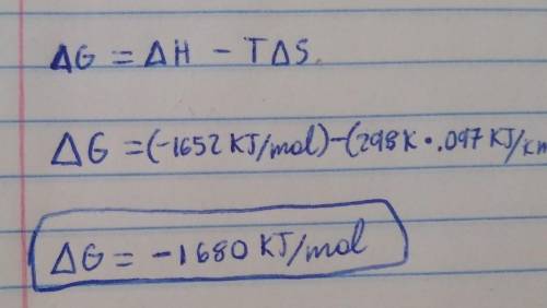 At 298 K, AHO = -1652 kJ/mol and ASO = 0.097 kJ/(K•mol). What is the Gibbs

free energy of the react