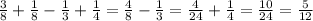 \frac{3}{8} +  \frac{1}{8}  -  \frac{1}{3}  +  \frac{1}{4}  =  \frac{4}{8}  -  \frac{1}{3}  =  \frac{4}{24}  +  \frac{1}{4}  =  \frac{10}{24}  =  \frac{5}{12}