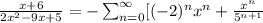 \frac{x+6}{2x^2-9x+5}=-\sum_{n=0}^{\infty} [(-2)^{n}x^{n} + \frac{x^{n}}{5^{n+1}}}