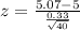 z = \frac{5.07 - 5}{\frac{0.33}{\sqrt{40}}}