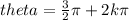 theta =  \frac{3}{2} \pi + 2k\pi