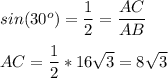 sin(30^o)=\dfrac{1 }{2} =\dfrac{AC}{AB} \\\\AC=\dfrac{1}{2} *16\sqrt{3} =8\sqrt{3}
