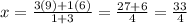 x=\frac{3(9)+1(6)}{1+3}=\frac{27+6}{4}=\frac{33}{4}