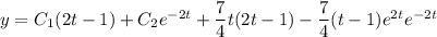 y = C_1(2t-1) + C_2e^{-2t} + \dfrac74t(2t-1) - \dfrac74(t-1)e^{2t}e^{-2t}