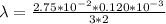 \lambda=\frac{2.75*10^{-2}*0.120*10^{-3}}{3*2}