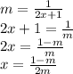 m =  \frac{1}{2x  + 1}  \\ 2x + 1 =  \frac{1}{m}  \\ 2x =  \frac{1 - m}{m}  \\ x =  \frac{1 - m}{2m}