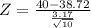 Z = \frac{40 - 38.72}{\frac{3.17}{\sqrt{10}}}