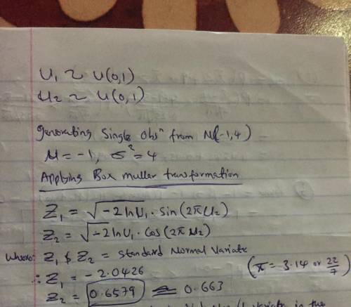 Suppose U1 and U2 are i.i.d. Unif(0,1) withU1=0.1 and U2=0.8. Use the cosine version of Box-Muller