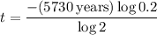 t = \dfrac{-(5730\:\text{years})\log 0.2}{\log 2}