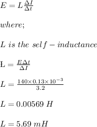 E = L\frac{\Delta I}{\Delta t} \\\\where;\\\\L \ is \ the \ self-inductance\\\\\L = \frac{E\Delta t}{\Delta I} \\\\L =\frac{140 \times 0.13 \times 10^{-3}}{3.2} \\\\L = 0.00569 \ H\\\\L = 5.69 \ mH