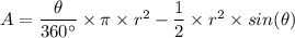 A = \dfrac{\theta}{360^{\circ}} \times \pi \times r^2 - \dfrac{1}{2} \times r^2 \times sin(\theta)