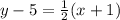 y-5=\frac{1}{2}(x+1)