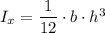 I_x = \dfrac{1}{12} \cdot b \cdot h^3