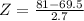 Z = \frac{81 - 69.5}{2.7}