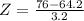 Z = \frac{76 - 64.2}{3.2}