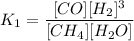 $K_1 = \frac{[CO][H_2]^3}{[CH_4][H_2O]}$