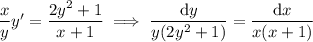\dfrac xy y' = \dfrac{2y^2+1}{x+1} \implies \dfrac{\mathrm dy}{y(2y^2+1)} = \dfrac{\mathrm dx}{x(x+1)}