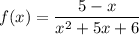f(x)=\dfrac{5-x}{x^2+5x+6}