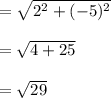 =\sqrt{2^2+(-5)^2}\\\\=\sqrt{4+25}\\\\=\sqrt{29}\\\\