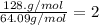 \frac{128.g/mol}{64.09g/mol} =2