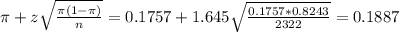 \pi + z\sqrt{\frac{\pi(1-\pi)}{n}} = 0.1757 + 1.645\sqrt{\frac{0.1757*0.8243}{2322}} = 0.1887