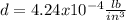 d=4.24x10^{-4}\frac{lb}{in^3}