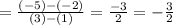 =\frac{(-5)-(-2)}{(3)-(1)}=\frac{-3}{2}=-\frac{3}{2}