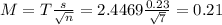 M = T\frac{s}{\sqrt{n}} = 2.4469\frac{0.23}{\sqrt{7}} = 0.21