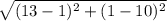 \sqrt{(13-1)^2+(1-10)^2}