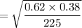 $=\sqrt{\frac{0.62\times 0.38}{225}}$