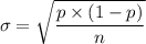 $\sigma=\sqrt{\frac{p\times (1-p)}{n}}$