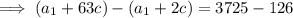 \implies(a_1+63c)-(a_1+2c)=3725-126