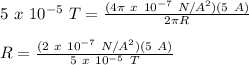 5\ x\ 10^{-5}\ T = \frac{(4\pi\ x\ 10^{-7}\ N/A^2)(5\ A)}{2\pi R}\\\\R = \frac{(2\ x\ 10^{-7}\ N/A^2)(5\ A)}{5\ x\ 10^{-5}\ T}\\