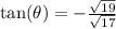 \tan(\theta) = -\frac{\sqrt{19}}{\sqrt{17}}