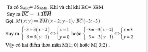 cho tam giác ABC có A(3;4), B(2;1), C(-1;-2). tìm điểm M nằm trên đường thẳng BC sao cho S ABC=3S AB