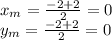 x_{m}=\frac{-2+2}{2}=0\\y_{m}=\frac{-2+2}{2}=0\\